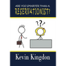 Are You Smarter Than a Reservationist?