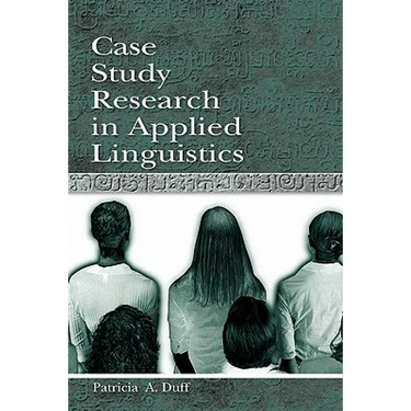 Case Study Research in Applied Linguistics