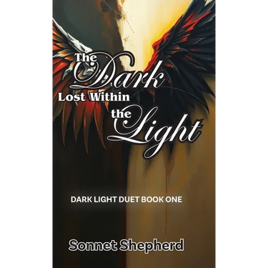 The Dark Lost Within the Light: Dark Light Duet Book One