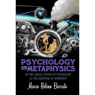 Psychology and Metaphysics: On the logical status of psychology as the discipline of interiority