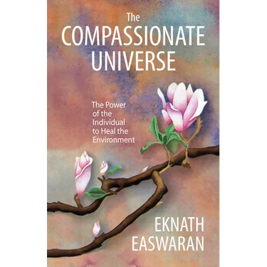 The Compassionate Universe: The Power of the Individual to Heal the Environment