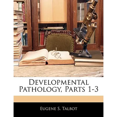 Developmental Pathology, Parts 1-3