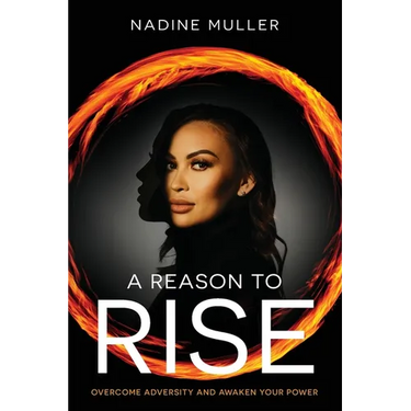 A Reason to Rise: Overcome Adversity and Awaken Your Power