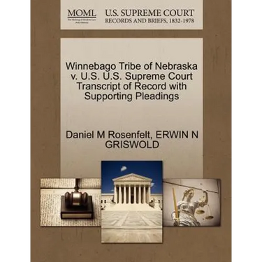 Winnebago Tribe of Nebraska V. U.S. U.S. Supreme Court Transcript of Record with Supporting Pleadings