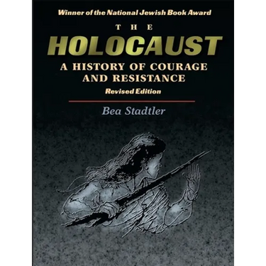 The Holocaust: A History of Courage and Resistance