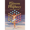 The Pattern & the Prophecy: God's Great Code