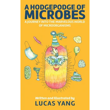 A Hodgepodge of Microbes: A Journey into the Marvelous World of Microorganisms