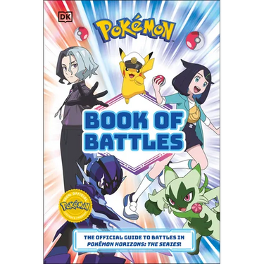 Pokémon Book of Battles: The Official Guide to Battles in Pokémon Horizons the Series