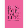 Run for Your Life: A Manifesto