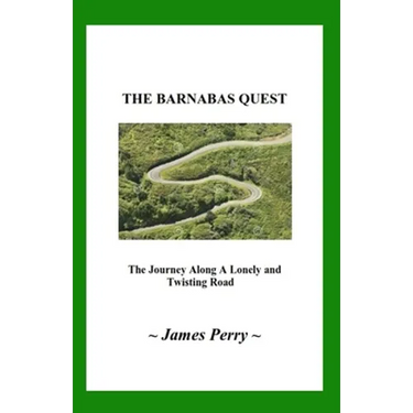 The Barnabas Quest: The Journey Along a Lonely and Twisting Road