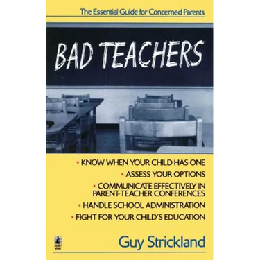 Bad Teachers: The Essential Guide for Concerned Parents