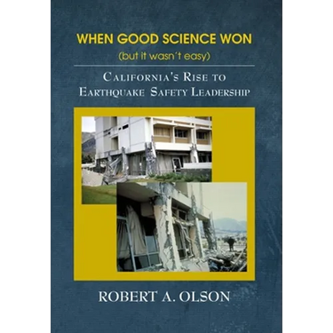 When Good Science Won (but it wasn't easy): California's Rise to Earthquake Safety Leadership