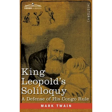 King Leopold's Soliloquy: A Defense of his Congo Rule