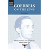 Goebbels on the Jews: The Complete Diary Entries: 1923 to 1945