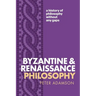 Byzantine and Renaissance Philosophy: A History of Philosophy Without Any Gaps, Volume 6