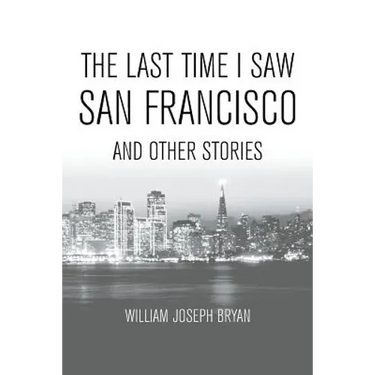 The Last Time I Saw San Francisco: And Other Stories