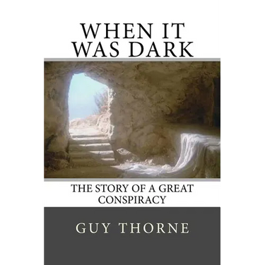 When It Was Dark: The Story of a Great Conspiracy