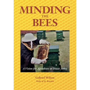 MINDING THE BEES - A Vision For Apiculture at Douai Abbey