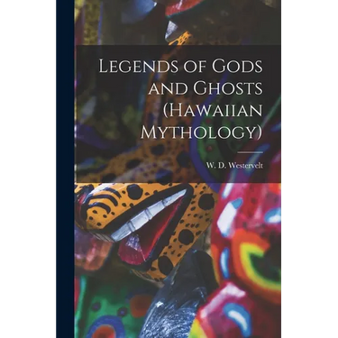 Legends of Gods and Ghosts (Hawaiian Mythology)