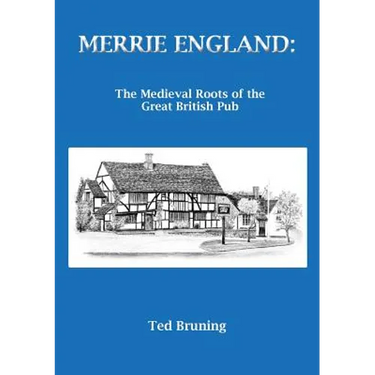 Merrie England: The Medieval Roots of the Great British Pub