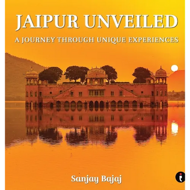 Jaipur Unveiled: A Journey Through Unique Experiences