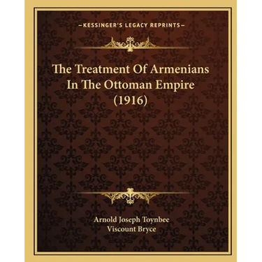 The Treatment Of Armenians In The Ottoman Empire (1916)