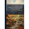 The Coronation, Observations On The Public Life Of The King