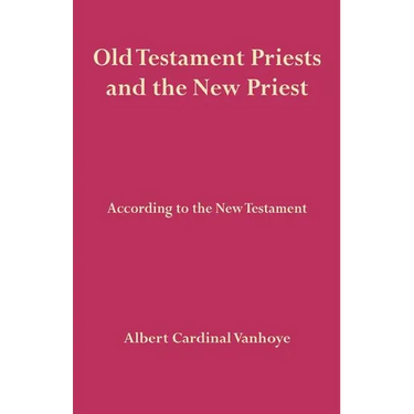 Old Testament Priests and the New Priest