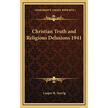 Christian Truth and Religious Delusions 1941