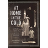 At Home in the Cold: Domestic Culture in Arctic Exploration, 1890-1940
