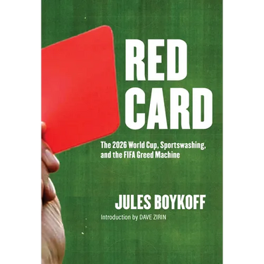 Red Card: The 2026 World Cup, Sportswashing, and the Fifa Greed Machine