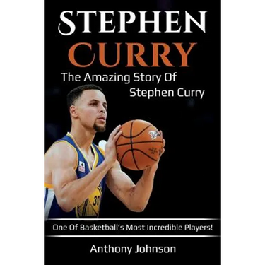 Stephen Curry: The amazing story of Stephen Curry - one of basketball's most incredible players!