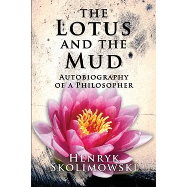 The Lotus and the Mud: Autobiography of a Philosopher