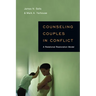 Counseling Couples in Conflict: A Relational Restoration Model