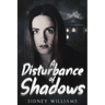 A Disturbance of Shadows