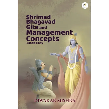 Shrimad Bhagavad Gita And Management Concepts - Made Easy