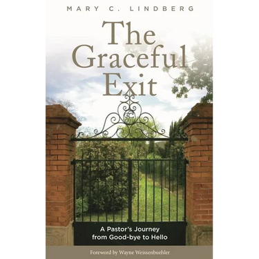 Graceful Exit: A Pastor's Journey from Good-bye to Hello