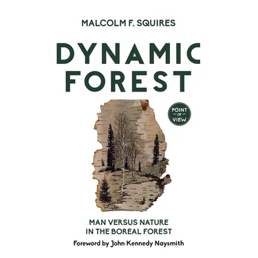 Dynamic Forest: Man Versus Nature in the Boreal Forest