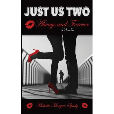 Just Us Two-A Novella: Always and Forever