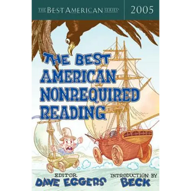 The Best American Nonrequired Reading 2005