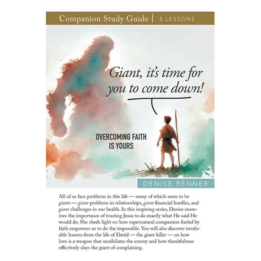 Giant, It's Time for You To Come Down! Overcoming Faith Is Yours Study Guide