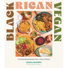 Black Rican Vegan: Fire Plant-Based Recipes from a Bronx Kitchen