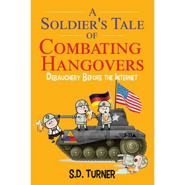 A Soldier's Tale of Combating Hangovers: Debauchery Before the Internet