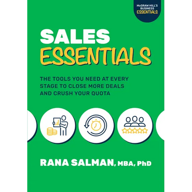 Sales Essentials: The Tools You Need at Every Stage to Close More Deals and Crush Your Quota