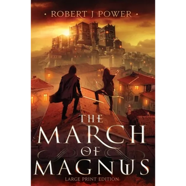The March of Magnus: Book Two of the Spark City Cycle (Large Print)
