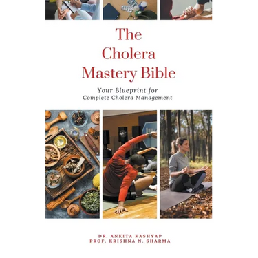 The Cholera Mastery Bible: Your Blueprint for Complete Cholera Management
