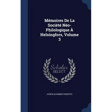 Mémoires De La Société Néo-Philologique À Helsingfors, Volume 3