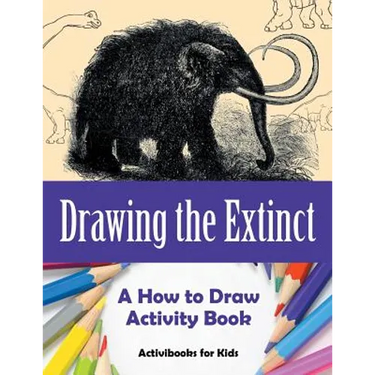 Drawing the Extinct: A How to Draw Activity Book