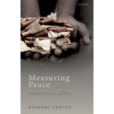 Measuring Peace: Principles, Practices, and Politics