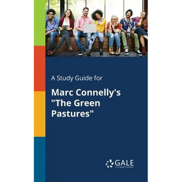 A Study Guide for Marc Connelly's "The Green Pastures"